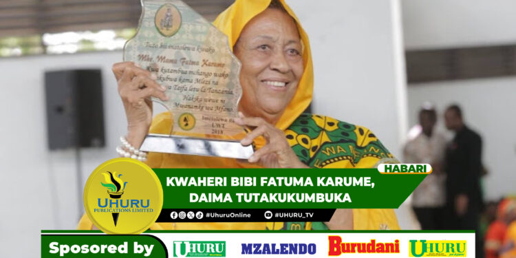 KWAHERI BIBI FATUMA KARUME, DAIMA TUTAKUKUMBUKA