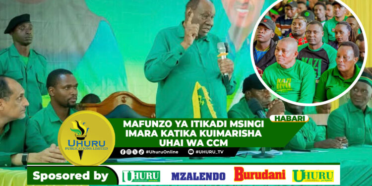 MAFUNZO YA ITIKADI MSINGI IMARA KATIKA KUIMARISHA UHAI WA CCM