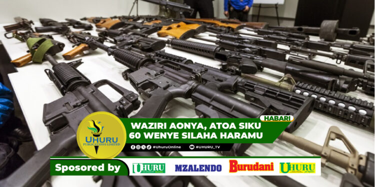 WAZIRI AONYA, ATOA SIKU 60 WENYE SILAHA HARAMU