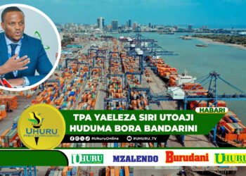 TPA YAELEZA SIRI UTOAJI HUDUMA BORA BANDARINI